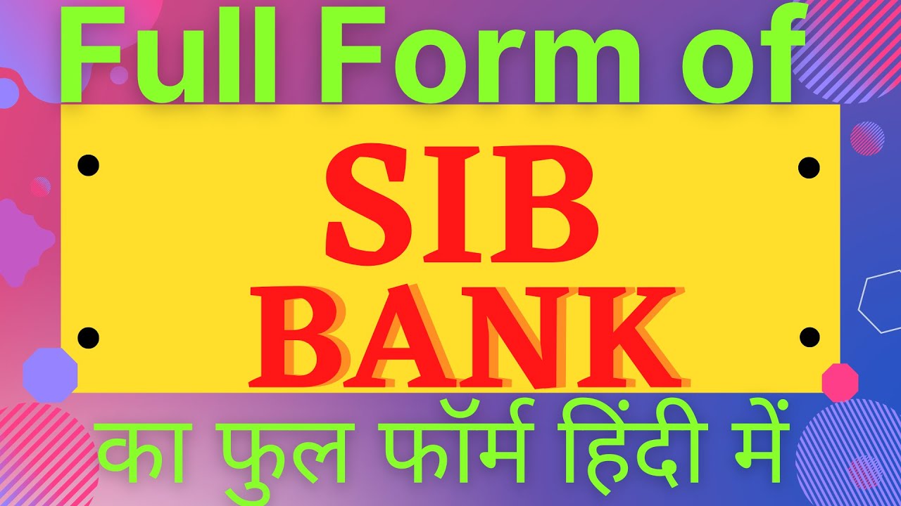 SIB BANK Full Form full Form Of SIB BANK What Is SIB BANK SIB BANK SIB BANK Full Form full Form Of SIB BANK What Is SIB BANK SIB BANK