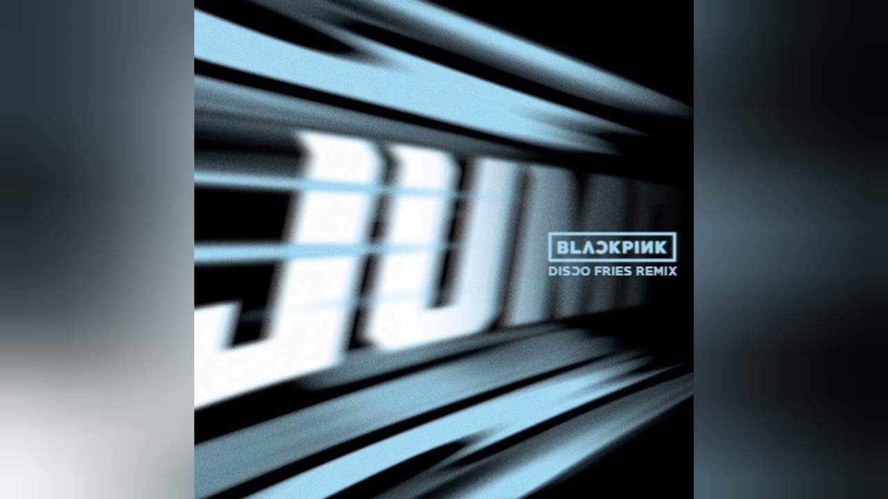 BLACKPINK - JUMP (Disco Fries Remix) (Video Release)