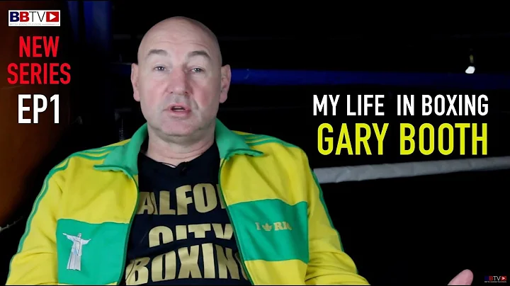 MY LIFE IN BOXING (EP1) GARY BOOTH - SALFORD CITY ...