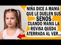 Hija De 8 Años Dice A Mamá Que Le Duelen Sus Pechos. Al Revisarla Mamá Queda Aterrada Con Lo Que Ve