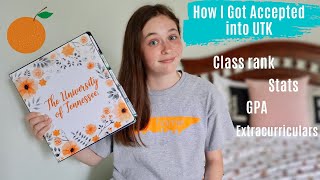 How I Got Accepted into The University of Tennessee Knoxville: Stats, ACT, & Class Rank Revealed
