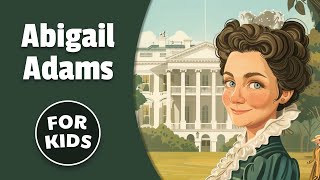 Abigail Adams for Kids | Bedtime History