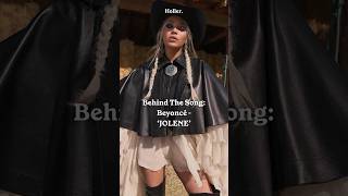 Behind The Song: ‘Jolene’ - Beyoncé ⚡️