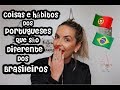 Coisas e Hábitos dos portugueses que são diferente dos brasileiros | Vanessa Catrib