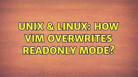 Unix & Linux: How vim overwrites readonly mode? (4 Solutions!!)
