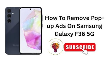 How to Remove Pop-up Ads on Samsung Galaxy F36 / F36 5G