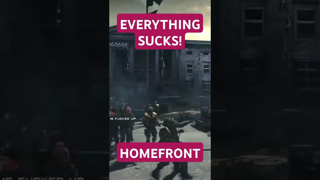 Everything sucks! (HOMEFRONT)