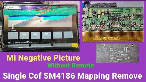 #Mi 32 Negative picture Full Knowledgeable/Single Cof Mapping Remove Video #sm4186 MODEL: L32M5