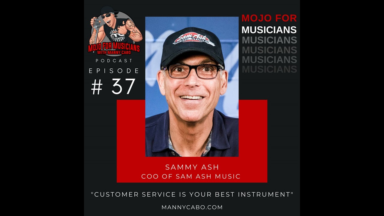 "Customer Service Is Your Best Instrument" Featuring COO of Sam Ash Music, Sammy Ash