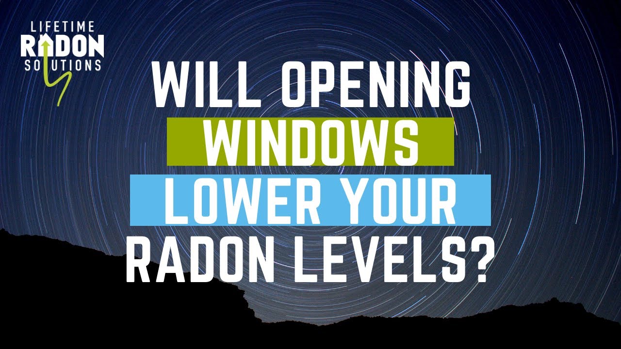 Does Opening Windows Decrease Radon?