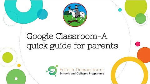 Parents guide to Google Classroom