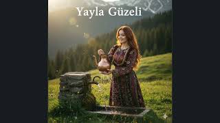 Yayla Güzeli...