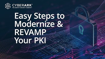 Revolutionizing Security: Step-by-Step Guide to Modernize Your PKI with CyberArk