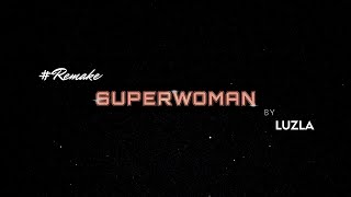 Titi DJ, Ashanty, Eka Gustiwana - SUPERWOMAN (Luzla Remix) #remakesuperwoman