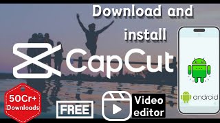 Download Capcut in Android | Download and install capcut | Capcut video editor in Android