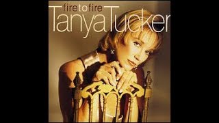 Watch Tanya Tucker Fire To Fire video