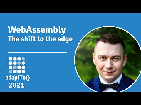 WebAssembly - The shift to the edge