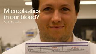 Microplastics in our blood? | Part 2: The results are in.