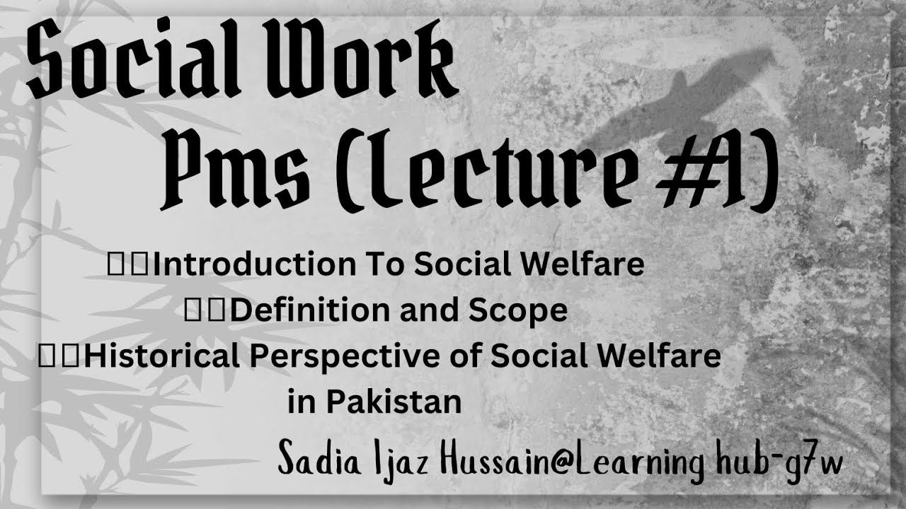 Social Welfare in Pakistan | Definition, Scope & Historical Perspective | PMS| Social Work| Lec 1