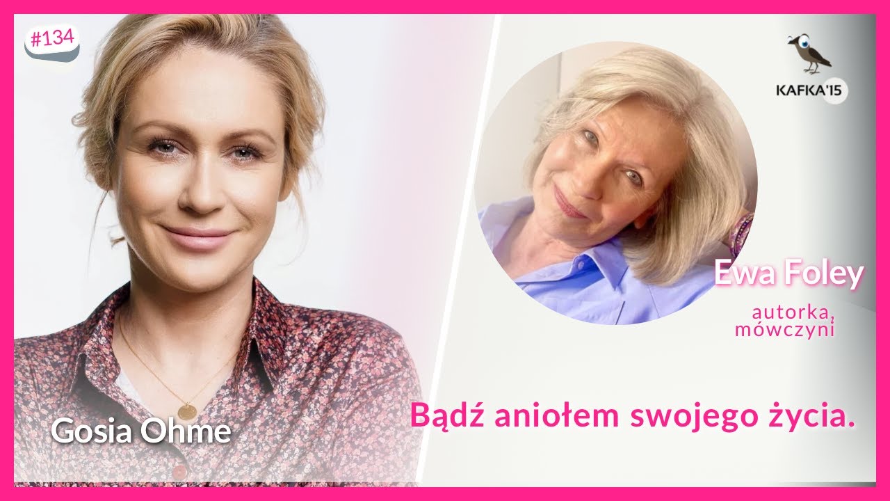 Budowania pozytywnej relacji z codziennością - Ewa Foley Gosia Ohme | Kafka’15 odc. 134