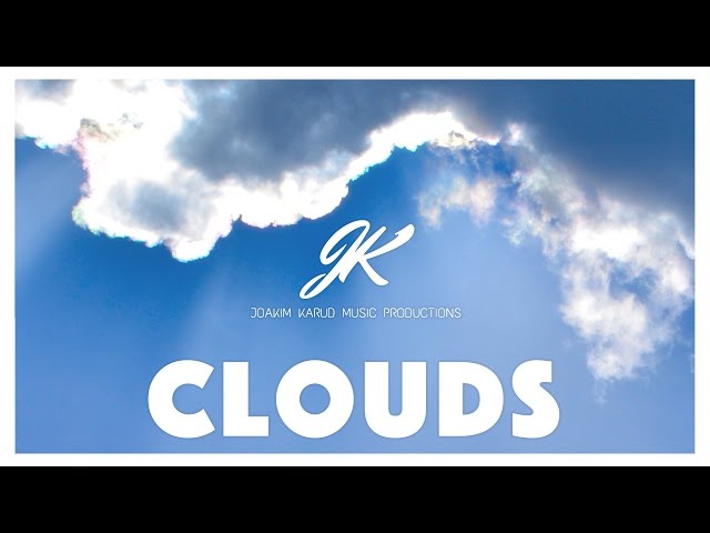 Clouds by Joakim Karud (official) class=