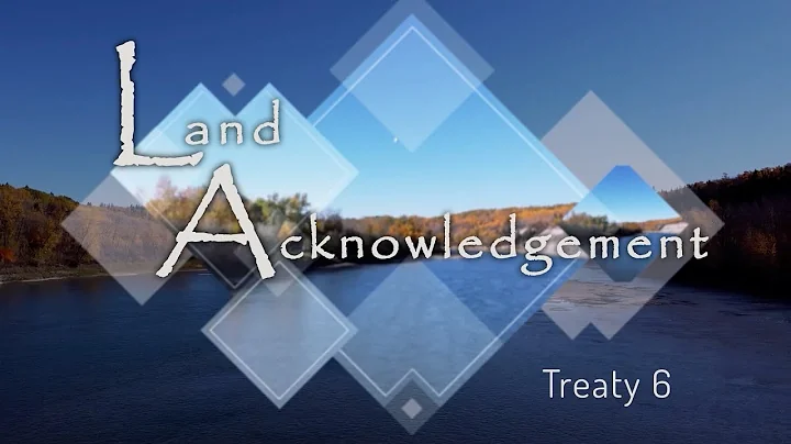 Land Acknowledgement for Treaty 6 - female voice
