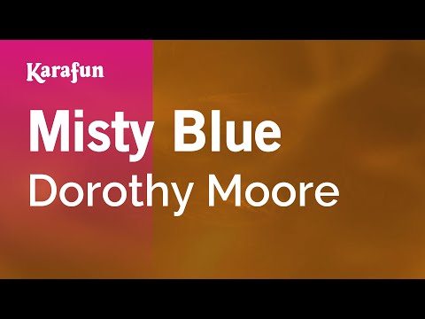 Misty Blue - Dorothy Moore | Karaoke Version | KaraFun