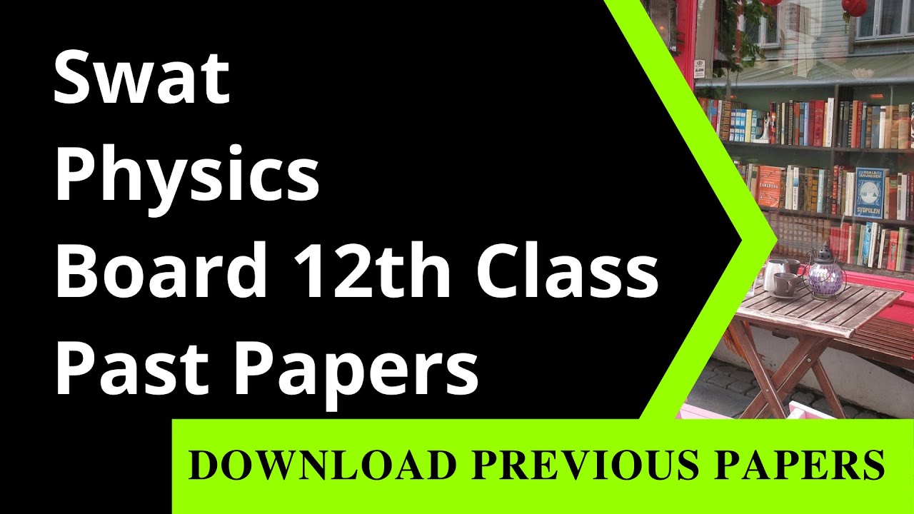 12th Class Physics Past Paper Swat Board