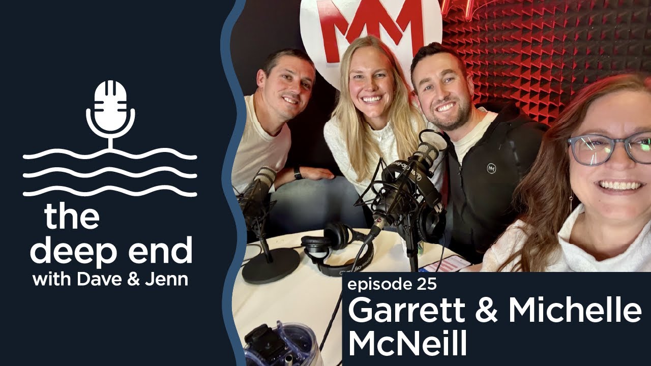 Эпизод 25 - Гаррет и Мишель МакНил | The Deep End