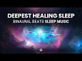 Get The Best Healing Sleep: Binaural Beats Sleep Music, Sleep Delta Waves