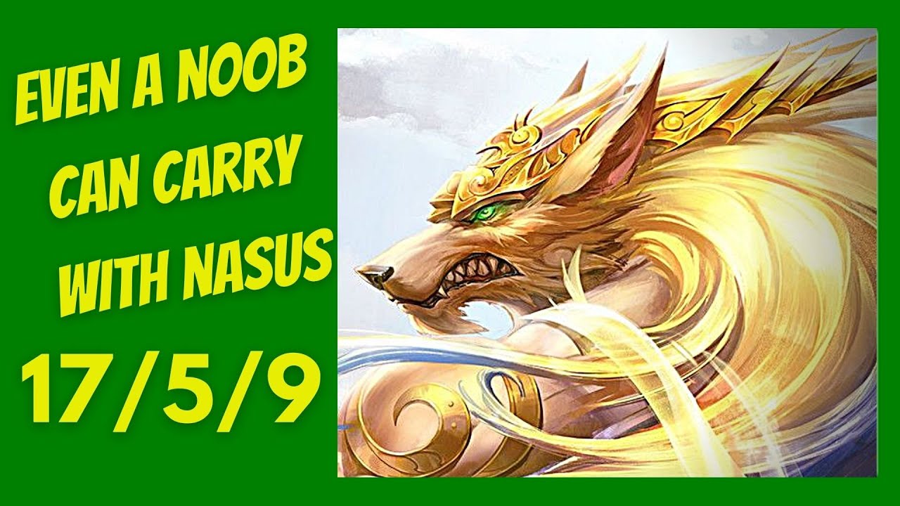 How to carry with Nasus as a NOOB- League of Legends