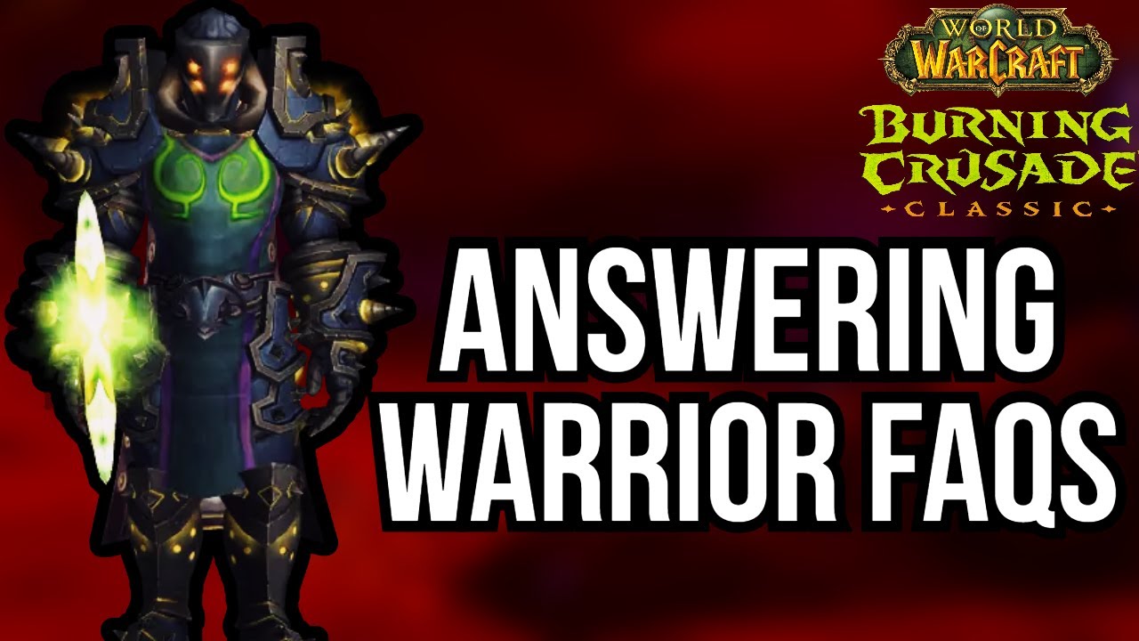 Ответы на часто задаваемые вопросы о воине в TBC | WoW Classic