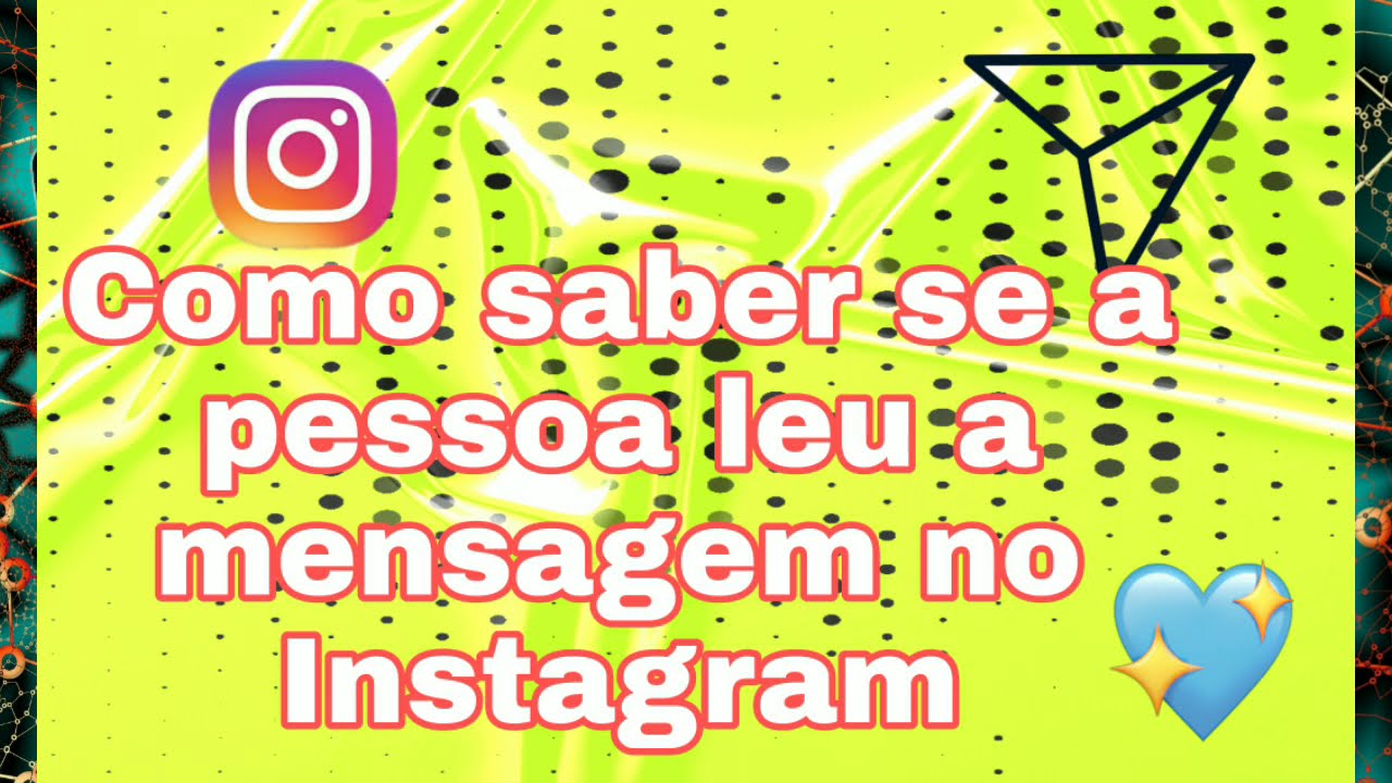 Como saber se a pessoa leu a mensagem no Instagram - YouTube