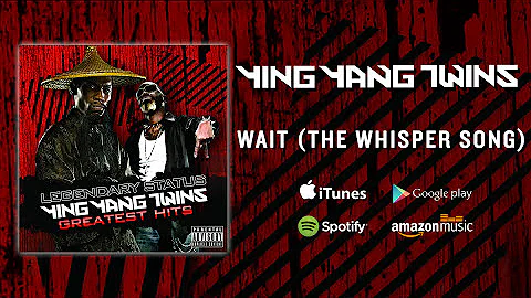 Ying Yang Twins - Wait (The Whisper Song) (Official Audio)