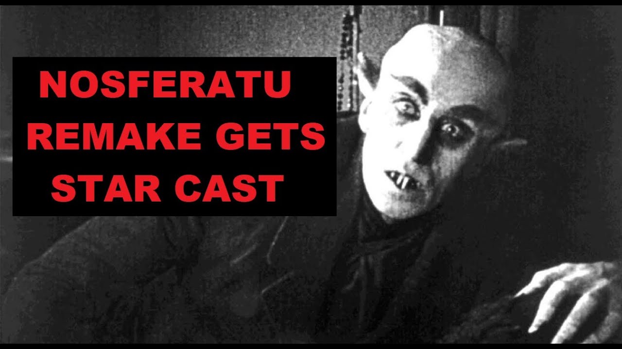 NOSFERATU Remake Gets Star Cast? YouTube