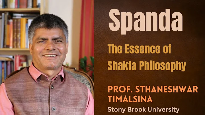 Spanda: The Essence of Shakta Philosophy | Prof. Sthaneshwar Timalsina