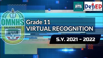 OMNHS Grade 11 Virtual Recognition 2022 - Senior High School