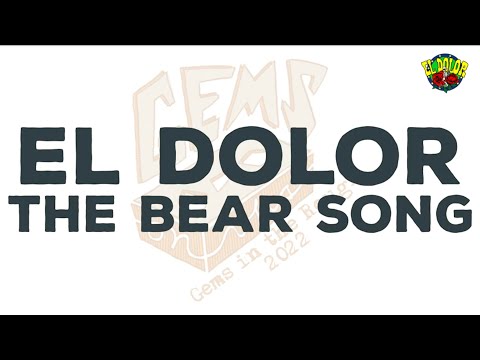 El Dolor The Bear Song 