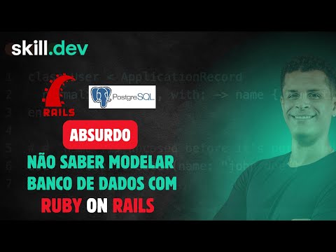 Dia 2 [ Curso Ruby on Rails API ]   - ABSURDO! Você ainda não sabe modelar DB no Rails? ??