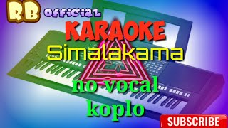 KARAOKE | SIMALAKAMA | KOPLO no vocal 2020