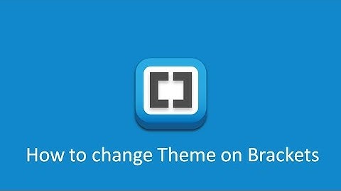 How to Install New Theme on Brackets