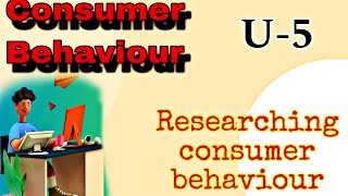 401, Unit -5  Researching Consumer Behaviour  [ One short revision ccsu bba 4th sem 2024 ] 🥳🥳🥳🥳