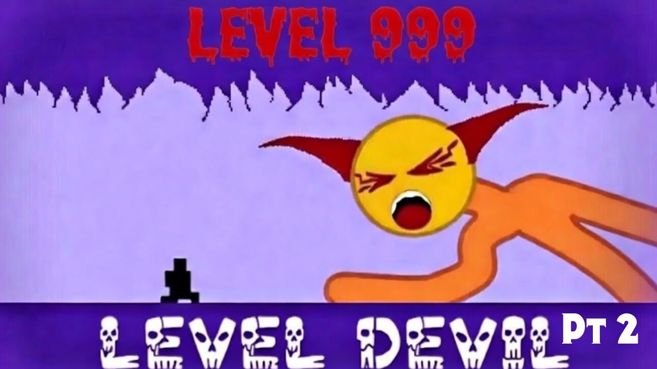 LEVEL DEVIL Rage. Traps. Tears. Welcome to Hell. AHH!!!