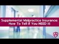 Supplemental Malpractice Insurance: How to Tell if You NEED it!