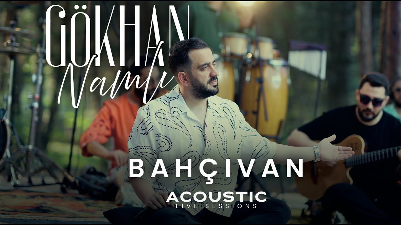 Gökhan Namlı - Bahçıvan (Acoustic Live Sessions)