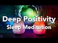 Deep positivity guided sleep meditation before sleeping meditation with affirmations