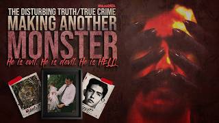 “Making Another Monster HE  IS  HELL ”  The Disturbing Truth  Worst Serial Killer Ever