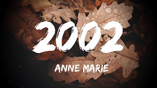 2002 [Lyrics] - Anne Marie