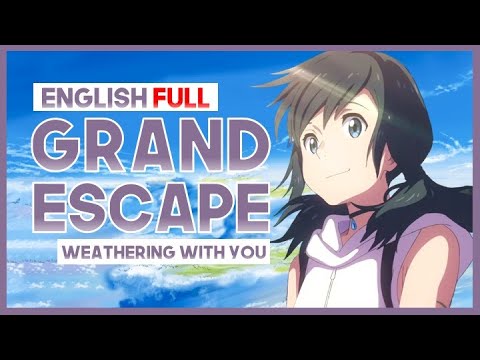 MewGrand Escape FULL ver  Weathering With You OST  ENGLISH Cover  Lyrics