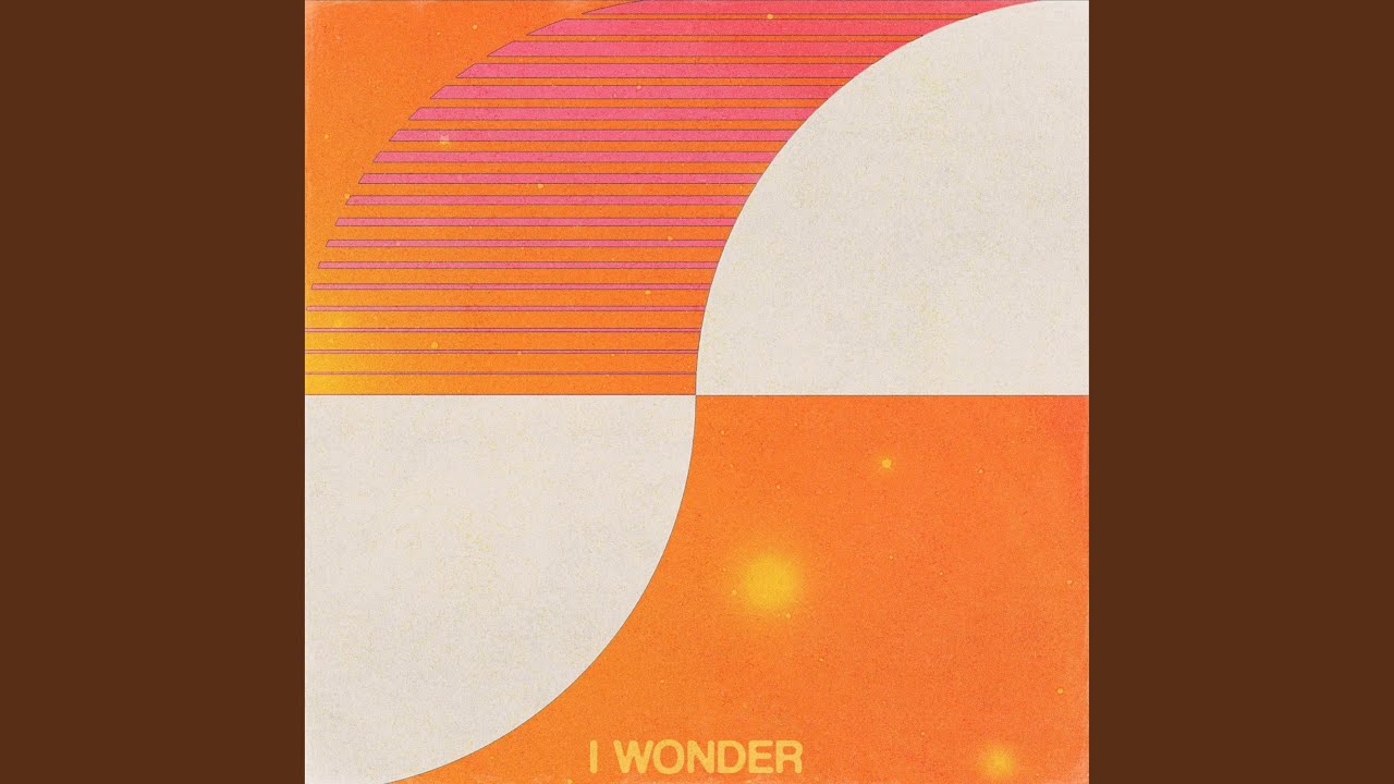 I Wonder